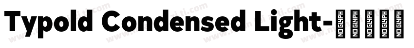 Typold Condensed Light字体转换
